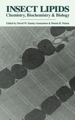 Insect Lipids: Chemistry, Biochemistry, and Biology by Stanley-Samuelson, David W.