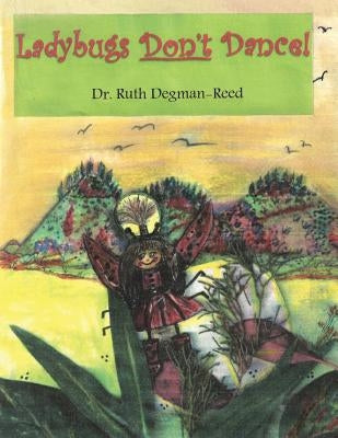 Ladybugs Don't Dance by Degman-Reed, Ruth