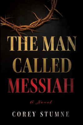 The Man Called Messiah by Stumne, Corey