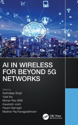 AI in Wireless for Beyond 5G Networks by Singh, Sukhdeep