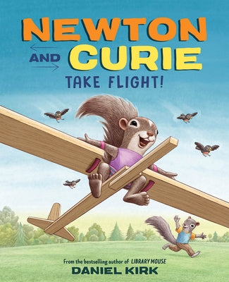 Newton and Curie Take Flight! by Kirk, Daniel
