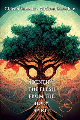 Identify the flesh from the Holy Spirit by Samson, Gideon