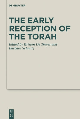 The Early Reception of the Torah by Troyer, Kristin de