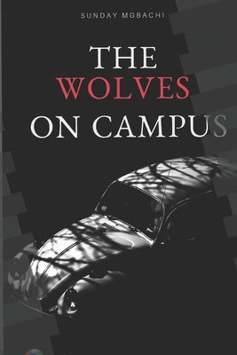 The Wolves on Campus by Mgbachi, Sunday