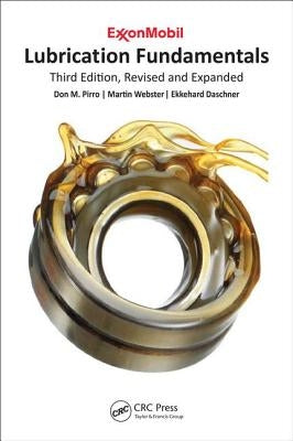 Lubrication Fundamentals, Revised and Expanded by Pirro, Don M.