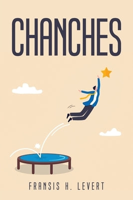 Chanches by Fransis H LeVert
