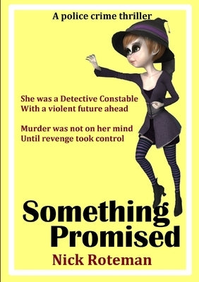 Something Promised.... (A woman only shows what she wants a man to see) by Roteman, Nick