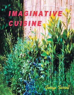 Imaginative Cuisine by Turrell, George