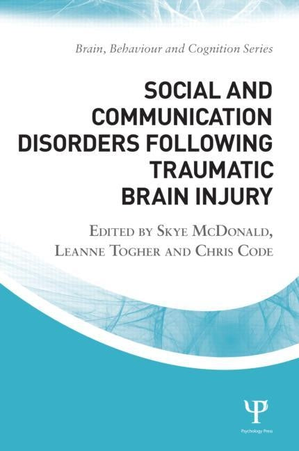Social and Communication Disorders Following Traumatic Brain Injury by McDonald, Skye