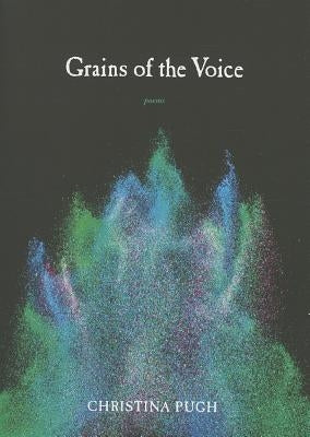 Grains of the Voice by Pugh, Christina