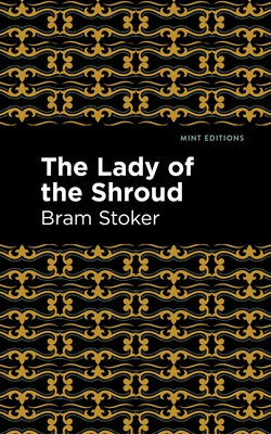 The Lady of the Shroud by Stoker, Bram
