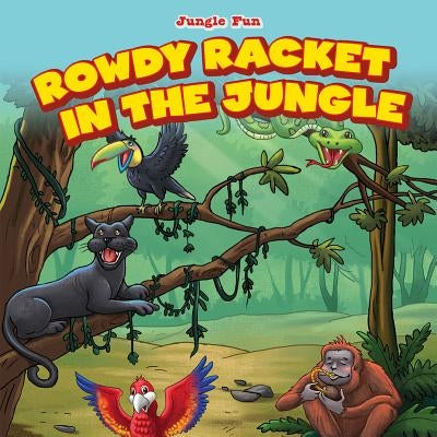 Rowdy Racket in the Jungle by Harris, Patricia