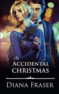 An Accidental Christmas by Fraser, Diana
