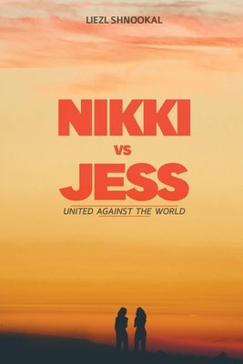 Nikki vs Jess: United Against the World by Shnookal