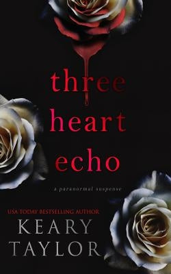 Three Heart Echo by Taylor, Keary