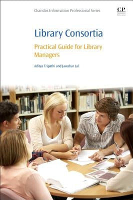Library Consortia: Practical Guide for Library Managers by Tripathi, Aditya