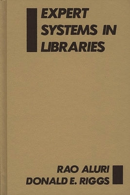 Expert Systems in Libraries by Aluri, Rao