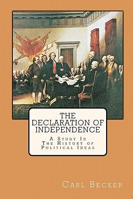 The Declaration of Independence: A Study In The History of Political Ideas by Mitchell, Joe Henry