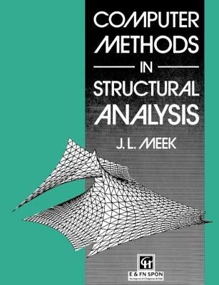 Computer Methods in Structural Analysis by Meek, J. L.