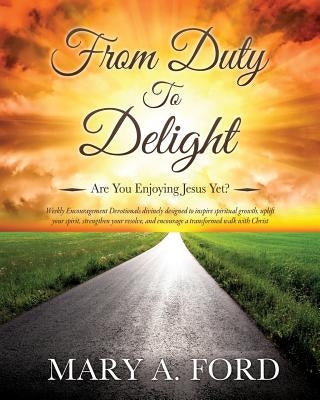 From Duty To Delight by Ford, Mary a.