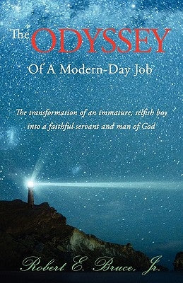 The ODYSSEY Of A Modern-Day Job by Bruce, Robert E., Jr.