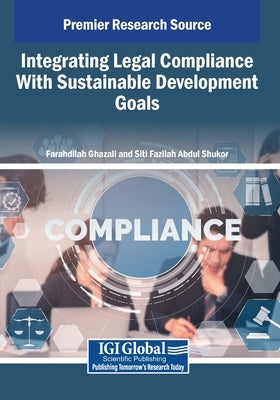 Integrating Legal Compliance With Sustainable Development Goals by Ghazali, Farahdilah