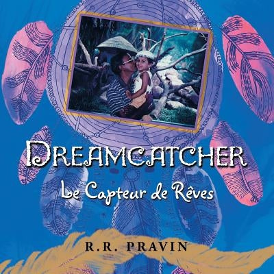 Dreamcatcher: Le Capteur de Rêves by Pravin, R. R.