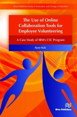 The Use of Online Collaboration Tools for Employee Volunteering by Kok, Ayse
