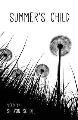 Summer's Child by Scholl, Sharon