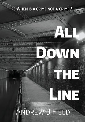 All Down the Line by Field, Andrew J.