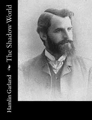 The Shadow World by Garland, Hamlin