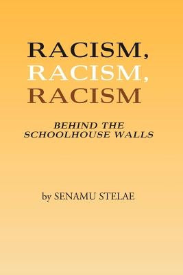 Racism, Racism, Racism by Stelae, Senamu