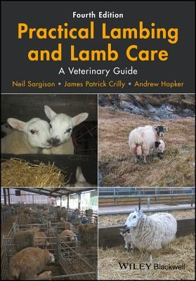Practical Lambing and Lamb Care: A Veterinary Guide by Sargison, Neil