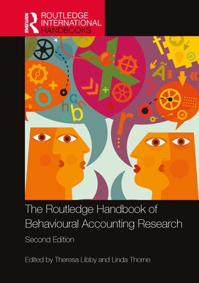 The Routledge Handbook of Behavioural Accounting Research by Libby, Theresa