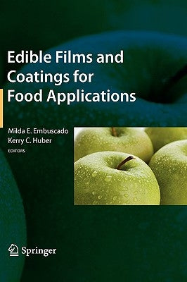 Edible Films and Coatings for Food Applications by Embuscado, Milda E.