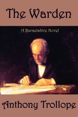 The Warden by Trollope, Anthony