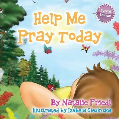Help Me Pray Today by Friedl, Natalie