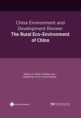 China Environment and Development Review: The Rural Eco-Environment of China by Xiao, Zhang