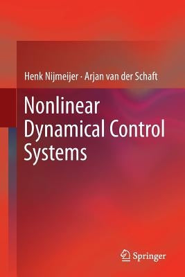 Nonlinear Dynamical Control Systems by Nijmeijer, Henk