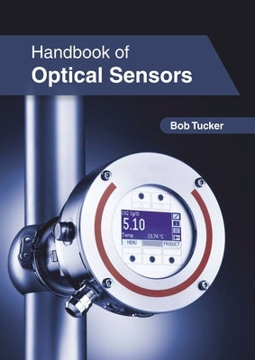 Handbook of Optical Sensors by Tucker, Bob