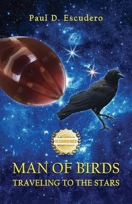 Man of Birds: Traveling to the Stars by Escudero, Paul