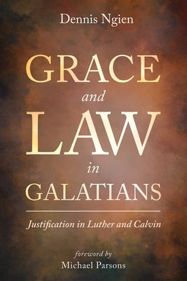 Grace and Law in Galatians by Ngien, Dennis