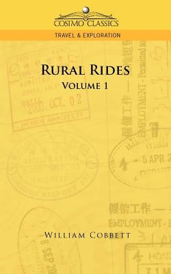 Rural Rides - Volume 1 by Cobbett, William