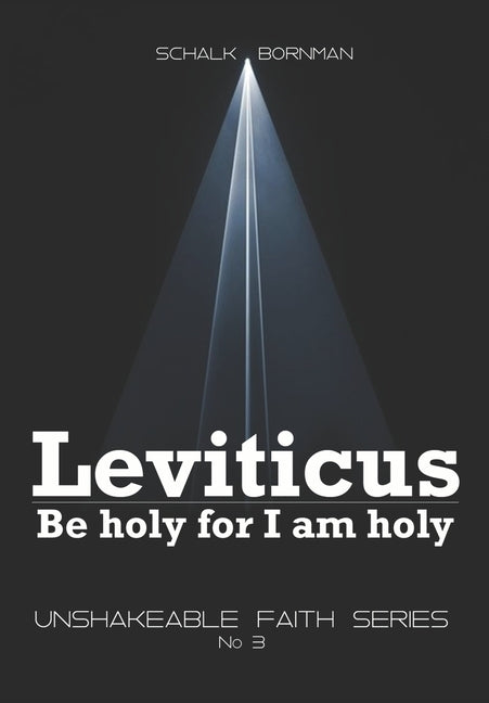 Leviticus: Be holy for I am holy by Bornman, Schalk