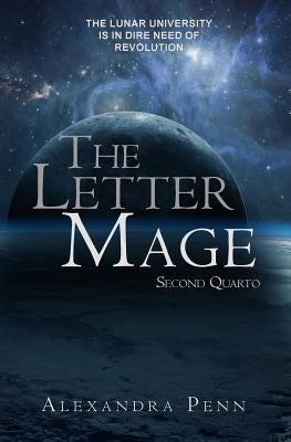 The Letter Mage: Second Quarto by Penn, Alexandra