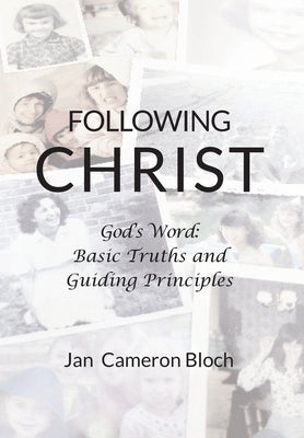 Following Christ: God's Word: Basic Truths and Guiding Principles by Bloch, Jan Cameron