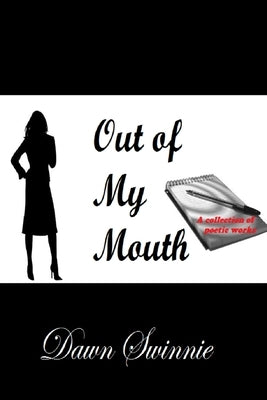 Out of My Mouth by Swinnie, Dawn