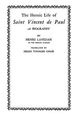 The Heroic Life of Saint Vincent de Paul by Chase, Helen Younger