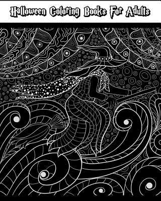 Halloween Coloring Books For Adults: Happy Halloween: for Relaxation and Meditation (Witches, Vampires, Zombies, Skulls and More) by Igor Roy
