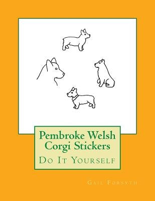 Pembroke Welsh Corgi Stickers: Do It Yourself by Forsyth, Gail